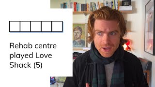 Minute Cryptic Clue 17 Rehab centre played Love Shack 5 [upl. by Hassi]