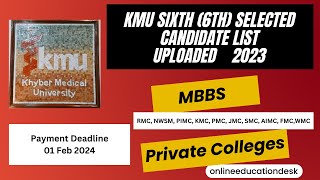 KMU Private Medical Colleges Sixth Merit list 6 RMI NWSM PMC PIMC JMC KMC AIMC PDC  WMC [upl. by Edaj]