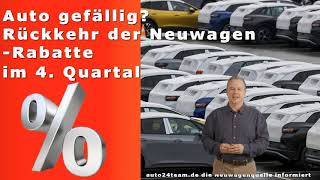 Rückkehr der Neuwagen Rabatte im 4 Quartal [upl. by Notsehc]