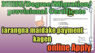 NEHU DegreeMigrationprovisional Certificate na maidake online apply kagen Online payement [upl. by Aikenat]