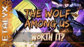 The Wolf Among Us  Worth It No Spoilers [upl. by Ominorej]