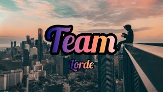 Lorde  Team Lyrics  Lyric video quotWe live in cities youll never see onscreenquot [upl. by Eart445]