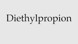 How to Pronounce Diethylpropion [upl. by Pippas]