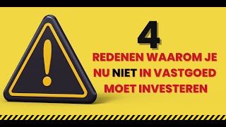 🏘 4 Redenen Om Nu Niet Te Investeren In Vastgoed [upl. by Nahsin]