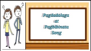 Pagdadalaga at Pagbibinata Song [upl. by Daye]