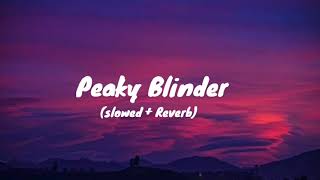 Peaky Blinder  Otnicka Slowed  Reverb [upl. by Derdlim]