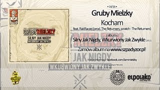 14 Gruby Mielzky  Kocham feat RakRaczej prod The Returners [upl. by Em]