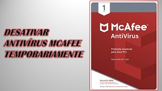 DESATIVAR ANTIVÍRUS MCAFEE TEMPORARIAMENTE [upl. by Mccready873]