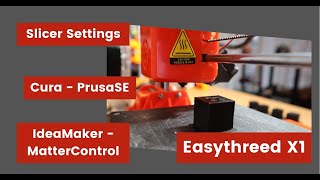 Easythreed X1  Most Slicer Settings from Cura 47 to PrusaSlicer 22  Ideamaker  MatterControl [upl. by Gotthelf874]