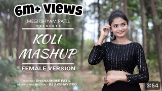 Koligeet mashup 2023  female version ft Dhanashree Patil koligeetmashup djakshaypro koligeet [upl. by Elihu]