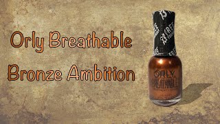 Orly Breathable Bronze Ambition In ENGLISH [upl. by Aserahs931]