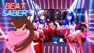 Beat Saber Rob A Bank  Confetti Nightcore [upl. by Anaujnas199]