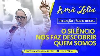 Ir Zélia  O Silêncio nos faz descobrir quem somos Pregação  Áudio Oficial [upl. by Whitby120]