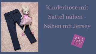 Kinderhose mit Sattel nähen  Nähen mit Jersey [upl. by Eloise]