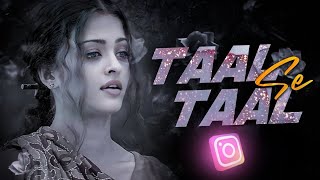 Taal se Taal Mila  Trending Remix  Instagram viral [upl. by Nylikcaj]