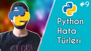 Python Ders 9  Hata Türleri ve Hata Yakalama [upl. by Colette]