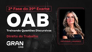 2ª Fase do 39º Exame da OAB  Treinando Questões Discursivas  Direito do Trabalho [upl. by Guimar860]