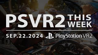 PSVR2 THIS WEEK  September 22 2024  New Games Updates DLC Into The Radius Giveaway amp More [upl. by Enened]