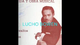 Lucho Bowen  Corazón no llores  Colección Lujomarwmv [upl. by Benjy587]