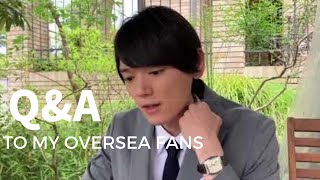 Ｑ＆A part①【To my oversea fans】 [upl. by Hanimay976]