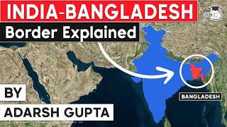 Why India Bangladesh Border is the most complex border in the world International Relations UPSC [upl. by Mmada249]