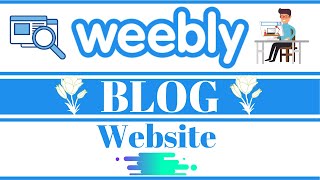 WEEBLY BLOG How To Start A Blog For Free  Weebly Website [upl. by Lleznol]