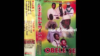 Zion Artists Obele Se Ilaje Gospel [upl. by Alfy]