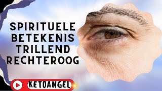 Spirituele Betekenis van een Trillend Rechteroog Inzichten en Interpretaties [upl. by Enelyaj502]