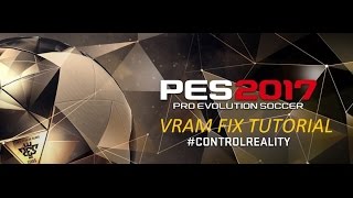 PES Pro Evolution Soccer 20172016 VRAM FIX Tutorial  How to Fix [upl. by Bena625]