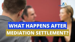 What Happens After Mediation Settlement [upl. by Samuele]