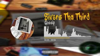 Sivers Tha Third  Gossip Official Audio [upl. by Nanni]