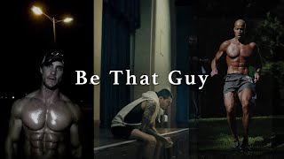 BE THAT GUY  Best Motivational Speeches [upl. by Ammon]