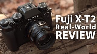 Fujifilm XT2  RealWorld Comprehensive Review  in 4k [upl. by Eellehs73]