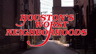 The 10 WORST Neighborhoods in Houston [upl. by Ahsimot602]