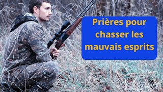 PRIÈRE PUISSANTE POUR CHASSER LES MAUVAIS ESPRITS [upl. by Enileuqaj435]