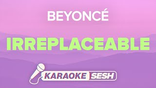 Beyoncé  Irreplaceable Karaoke [upl. by Nottap]