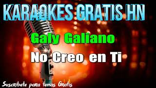 Galy Galiano  No Creo en Ti  Karaoke [upl. by Nylyram]