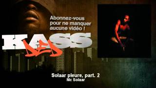 Mc Solaar  Solaar pleure part 2  Kassded [upl. by Bagger]