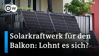 Wie viel Strom kann man mit einer Solaranlage am Balkon einsparen  DW Nachrichten [upl. by Obmar]