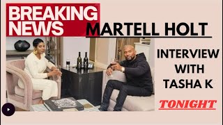 MARTELL HOLT INTERVIEW WITH TASHA K TONIGHT breakingnews lies fakereceipts [upl. by Nylrahs903]