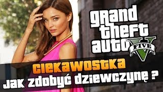 GTA V  Jak zdobyć dziewczyne w GTA V  Poradnik  Ciekawostki w GTA V 70 [upl. by Niels571]