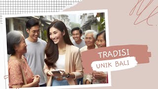 7 TRADISI DI BALI YANG UNIK [upl. by Alimaj242]