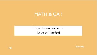 Rentrée en 2nde le calcul littéral [upl. by Irehc]