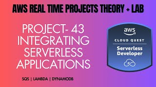 AWS Cloud Real Time Projects  43  Integrating Serverless Applications  SQS Lambda DynamoDB [upl. by Karol]