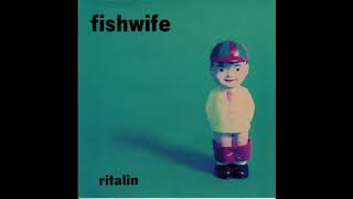 Fishwife  Ritalin Full Album [upl. by Almat]