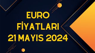 Euro Kaç Para  21 Mayıs 2024 [upl. by Asiralc]