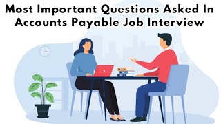 Account Payable Interview questions and Answers asked in All top companiesImportant questions [upl. by Ainesej273]