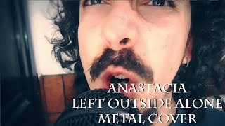 Anastacia  Left Outside Alone Full Band Metal Cover by Alberto Grau Year 2x02 [upl. by Llyrad]