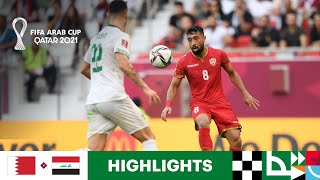 Bahrain v Iraq  FIFA Arab Cup Qatar 2021  Match Highlights [upl. by Phenica704]