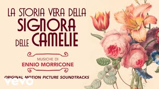 Ennio Morricone  La Storia Vera della Signora delle Camelie Original Soundtrack [upl. by Nolyarg]